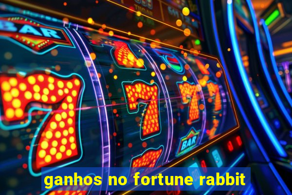 ganhos no fortune rabbit